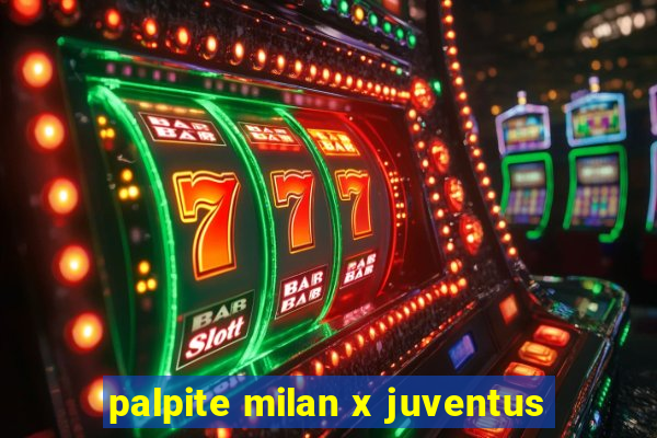 palpite milan x juventus